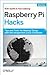 Raspberry Pi Hacks: Tips & Tools for Making Things with the Inexpensive Linux Computer