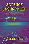 Science Unshackled: How Obscure, Abstract, Seemingly Useless Scientific Research Turned Out to Be the Basis for Modern Life