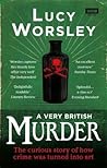 A Very British Murder by Lucy Worsley