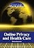 Online Privacy and Health Care (Privacy in the Online World)