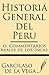 Historia General del Peru o Comentarios Reales de los Incas (Spanish Edition)