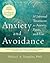 Anxiety and Avoidance: A Universal Treatment for Anxiety, Panic, and Fear