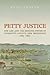 Petty Justice: Low Law and the Sessions System in Charlotte County, New Brunswick, 1785-1867 (Osgoode Society for Canadian Legal History)