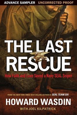 The Last Rescue: How Faith and Love Saved a Navy SEAL Sniper