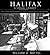 Halifax: A Visual Legacy: 200+ iconic photographs of the city from 1853 to the present