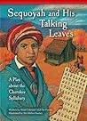 Sequoyah and His Talking Leaves by Wim Coleman