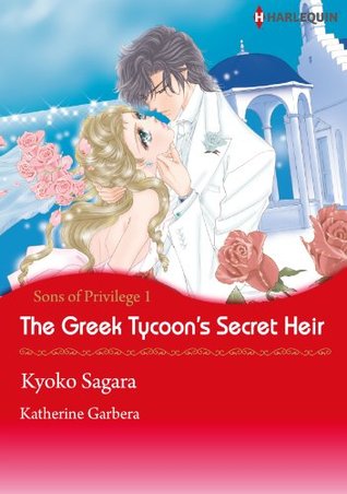 The Greek Tycoon's Secret Heir (Sons of Privilege #1)