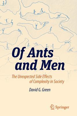 Of Ants and Men: The Unexpected Side Effects of Complexity in Society (Paperback)