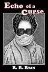 Echo of a Curse by R.R. Ryan