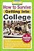 How to Survive Getting Into College: By Hundreds of Students Who Did