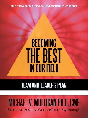Becoming the Best in Our Field: Team Unit Leader’s Plan