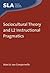 Sociocultural Theory and L2 Instructional Pragmatics (Second Language Acquisition, 74)