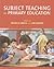 Subject Teaching in Primary Education by Patrick    Smith