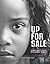 Up for Sale: Human Trafficking and Modern Slavery