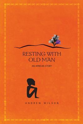 Resting With Old Man: An African Story