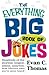 The Everything Big Book of Jokes: Hundreds of the Shortest, Longest, Silliest, Smartest, Most Hilarious Jokes You've Never Heard! (Everything® Series)