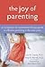 The Joy of Parenting: An Acceptance and Commitment Therapy Guide to Effective Parenting in the Early Years