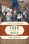 Food on the Rails by Jeri Quinzio