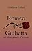 Romeo Giulietta Ed Altre Poesie D'amore (Italian Edition)