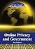 Online Privacy and Government (Privacy in the Online World)