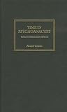 Time in Psychoanalysis: Some Contradictory Aspects Time in Psychoanalysis: Some Contradictory Aspects