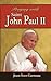 Praying with Saint John Paul II