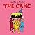 The Cake