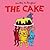 The Cake