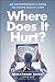 Where Does It Hurt?: An Entrepreneur's Guide to Fixing Health Care