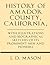 History of Amador County, California, with Illustrations and Biographical Sketches of its Prominent Men and Pioneers