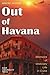 Out of Havana - Memoirs of Ordinary Life in Cuba by Araceli Alonso Out of Havana - Memoirs of Ordinary Life in Cuba by Araceli Alonso