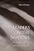 Leaders in the Shadows: The...