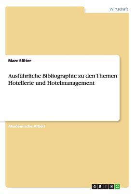 Ausführliche Bibliographie zu den Themen Hotellerie und Hotelmanagement (German Edition)