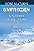 Unfrozen: A Father's Reflections on a Brain Tumor Journey