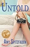 Untold by Amy Spitzfaden Untold by Amy Spitzfaden