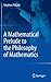 A Mathematical Prelude to the Philosophy of Mathematics