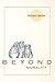 Beyond Morality by Richard  Garner Beyond Morality by Richard  Garner