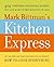 Mark Bittman's Kitchen Express by Mark Bittman