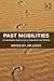 Past Mobilities: Archaeological Approaches to Movement and Mobility