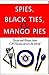 Spies, Black Ties, & Mango Pies: Stories and Recipes from CIA Families All over the World