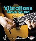 Vibrations Make Sound