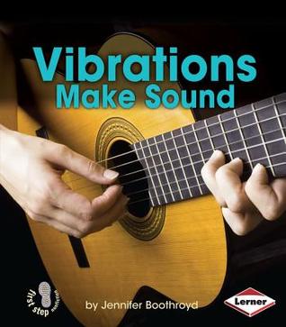 Vibrations Make Sound (First Step Nonfiction: Light and Sound)