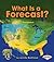 What is a Forecast? (First Step Nonfiction: Let's Watch the Weather)