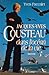 Jacques-Yves Cousteau dans l'océan de la vie (French Edition)