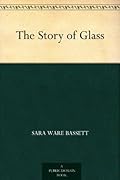 The Story of Glass