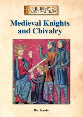 Medieval Knights and Chivalry (The Library of Medieval Times)