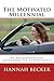 The Motivated Millennial: A...