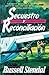Secuestro y Reconsiliacion (Spanish Edition)