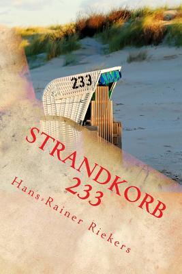 Strandkorb 233: Die abenteuerliche Auflösung des Rätsels um einen einsamen Strandkorb (German Edition)