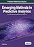 Emerging Methods in Predictive Analytics: Risk Management and Decision-Making